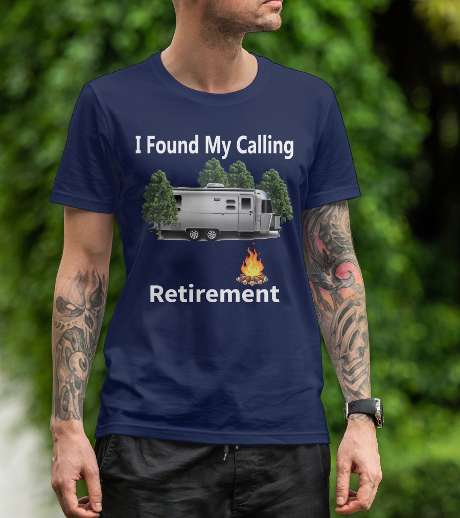 I Found My Calling Airstream Retirement Adventure T-Shirt