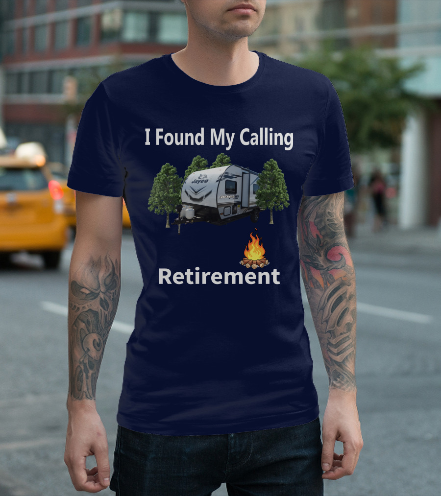 I Found My Calling Retirement Forest River Salem 30KQBSS Jayco Camper Camping Fire Trees T-Shirt
