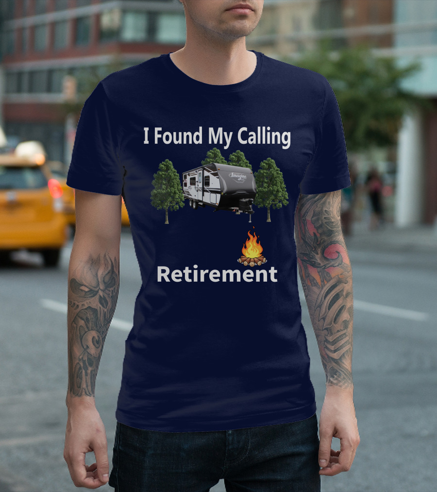 I Found My Calling Imagine XLS 21BHE Retirement Campfire T-Shirt