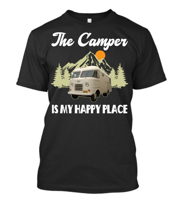 The Camper Is My Happy Place Campers And Motorhomes T-Shirt