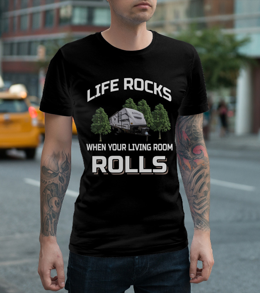 Life Rocks Dutchmen Kodiak When Your Living Room Rolls T-Shirt