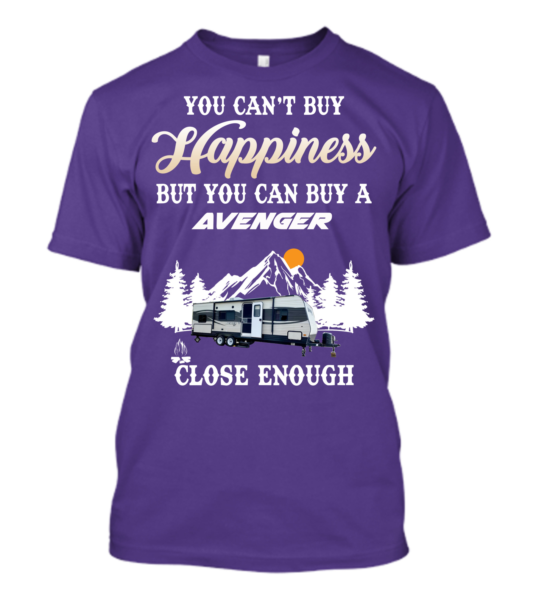 YOU CAN'T BUY HAPPINESS BUT YOU CAN BUY A AVENGER CLOSE ENOUGH T-Shirt
