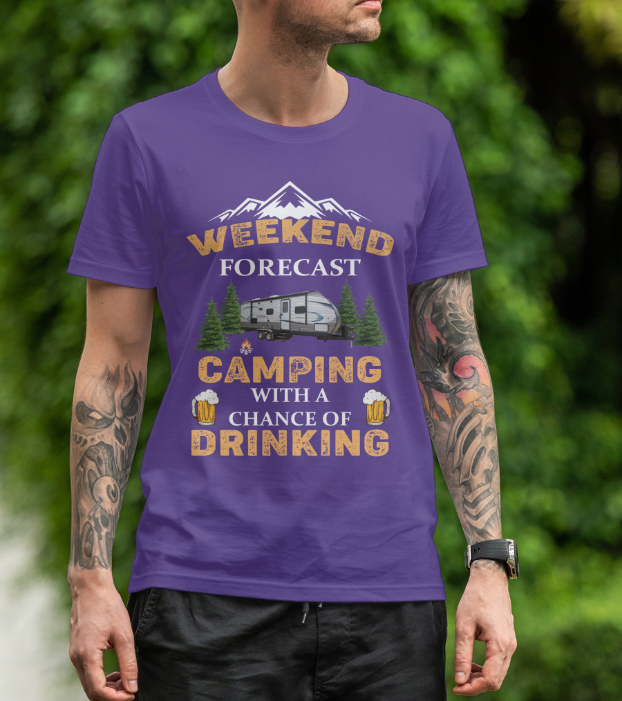 Weekend Forecast Camping With A Chance Of Drinking Coachmen Camper T-Shirt