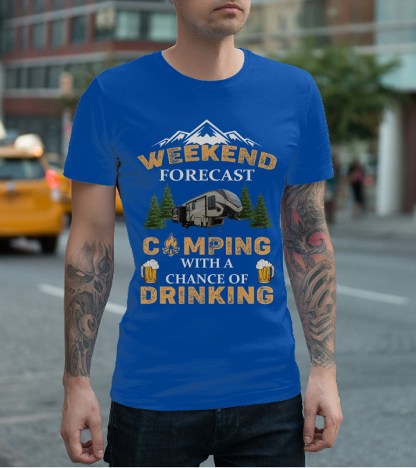 WEEKEND FORECAST CAMPING WITH A CHANCE OF DRINKING Cougar 5th Wheel T-Shirt