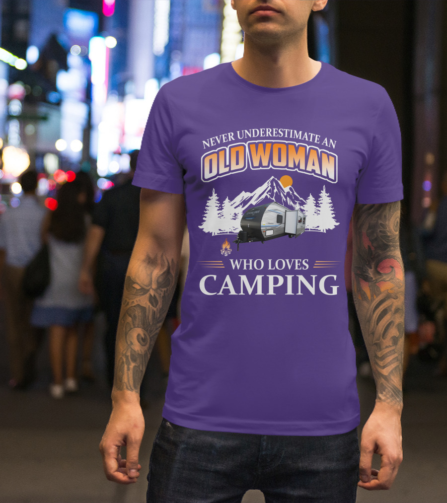Never Underestimate An Old Woman Who Loves Camping Coachmen Catalina Travel Trailer T-Shirt