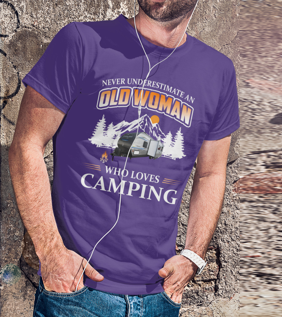 Never Underestimate An Old Woman Who Loves Camping Coachmen Catalina Travel Trailer T-Shirt