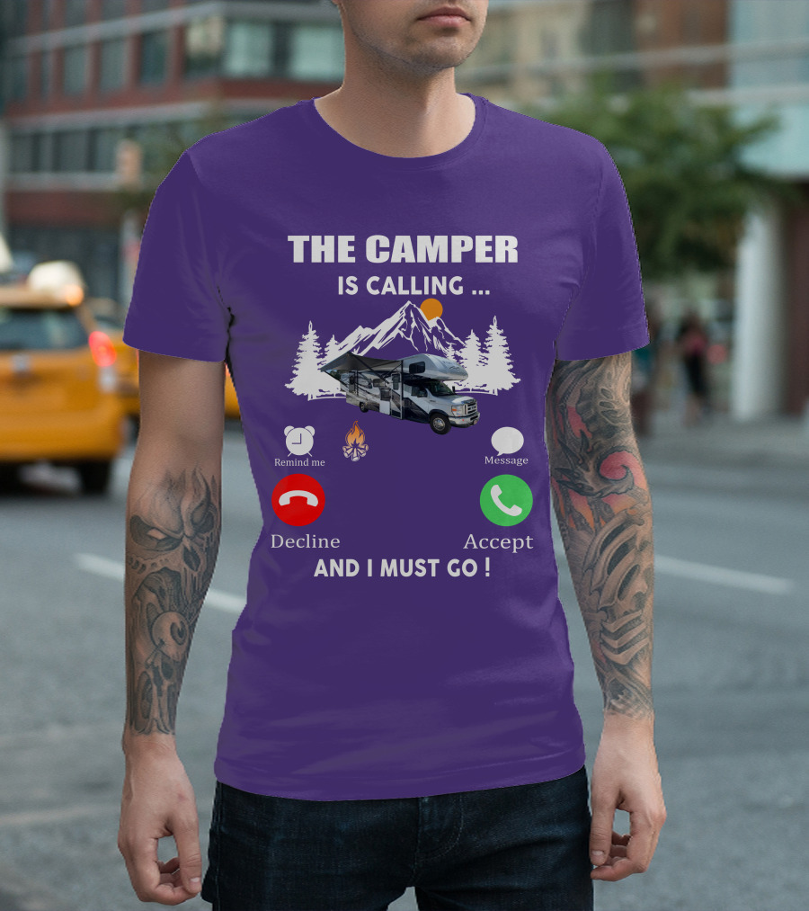 The Camper Is Calling and I Must Go Class C Motorhome Adventure T-Shirt