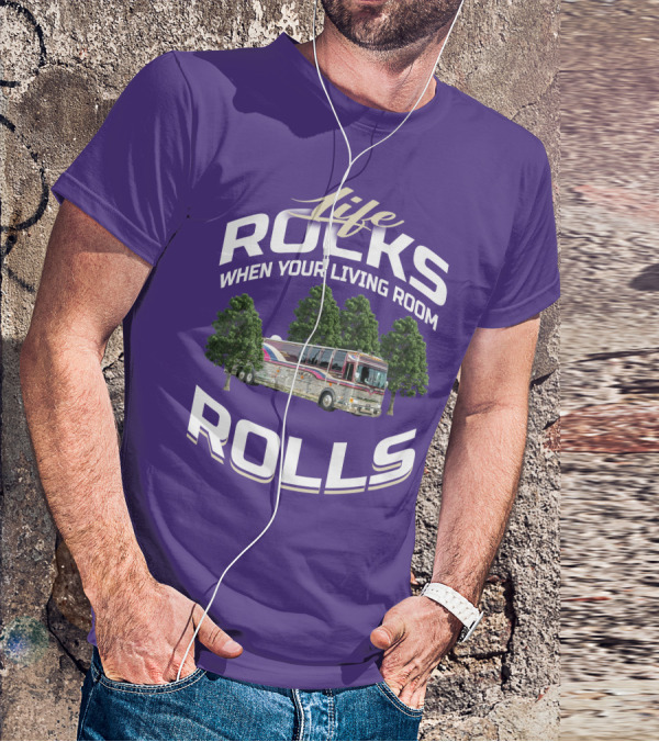 Life Rocks When Your Living Room Rolls Prevost Community T-Shirt