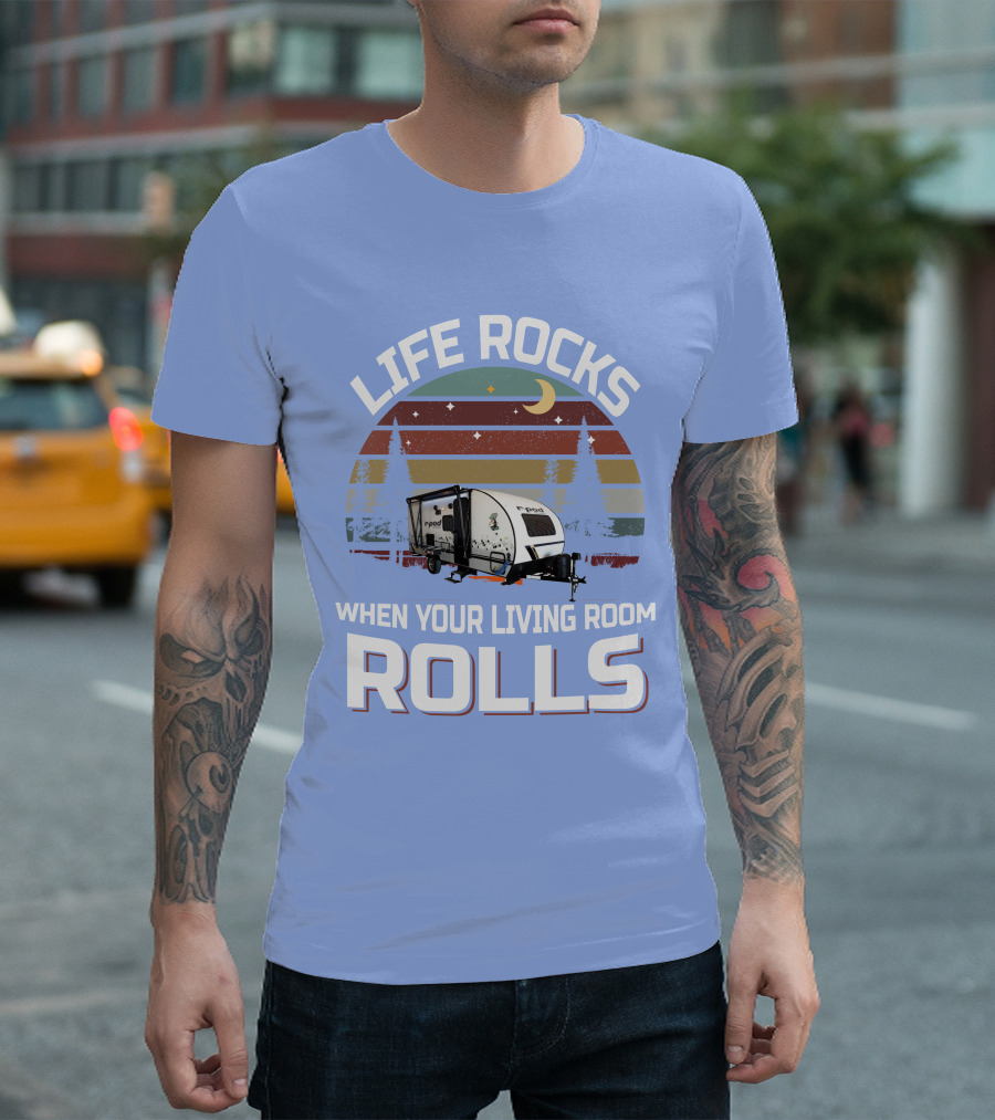 Life Rocks When Your Living Room Rolls rPod 190 T-Shirt