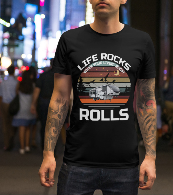 LIFE ROCKS WHEN YOUR LIVING ROOM ROLLS REFLECTION RV NIGHT MOUNTAIN SCENE T-Shirt
