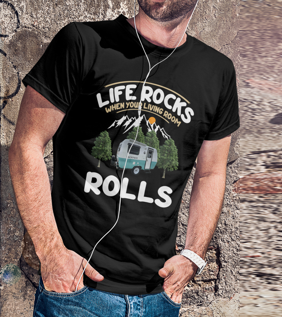 LIFE ROCKS WHEN YOUR LIVING ROOM ROLLS BACKPACK CAMPING T-Shirt