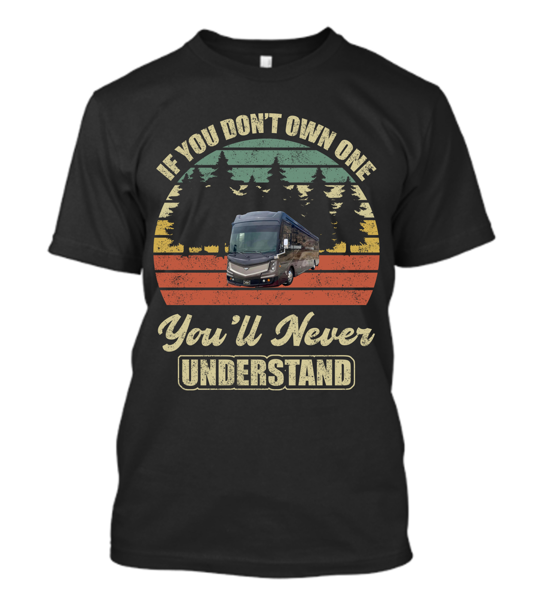 If You Don't Own One You'll Never Understand Fleetwood Discovery LXE T-Shirt