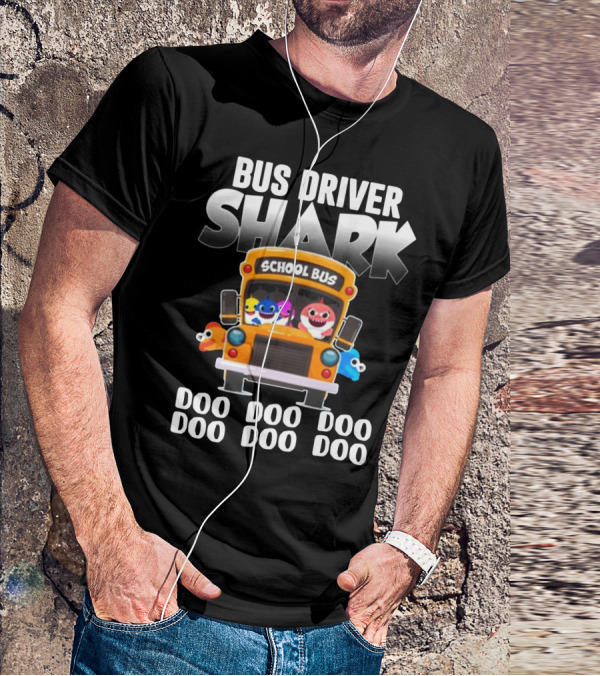 Bus Driver Shark With School Bus And Doo Doo Doo Song Theme Featuring Colorful Cartoon Characters T-Shirt