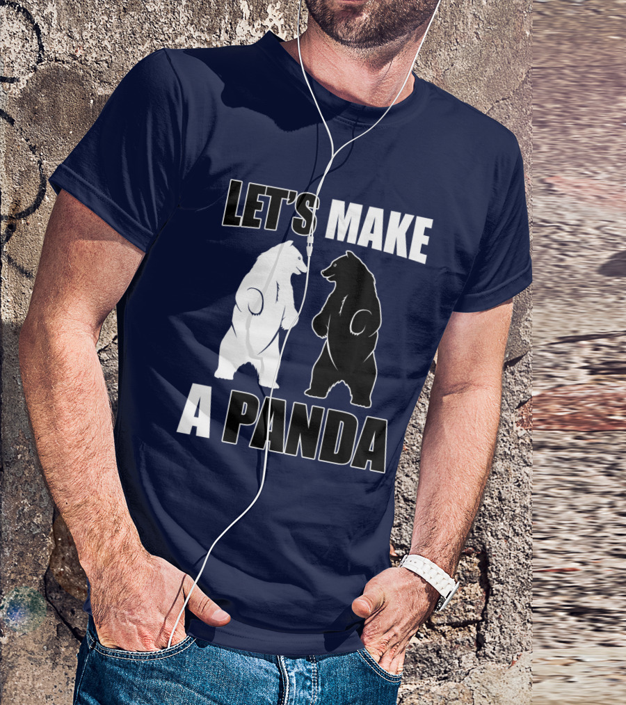 Let's Make A Panda With White And Black Bears Standing Together T-Shirt