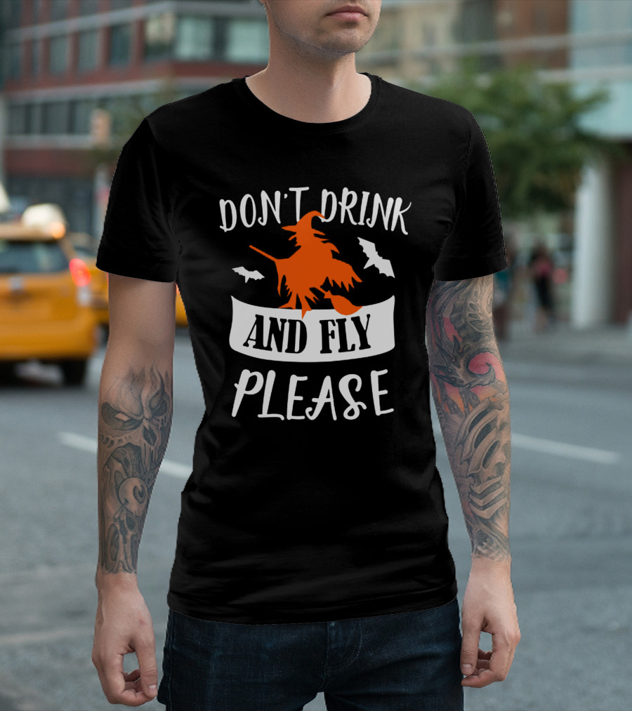 Don't Drink And Fly Please Halloween Witch And Bats T-Shirt