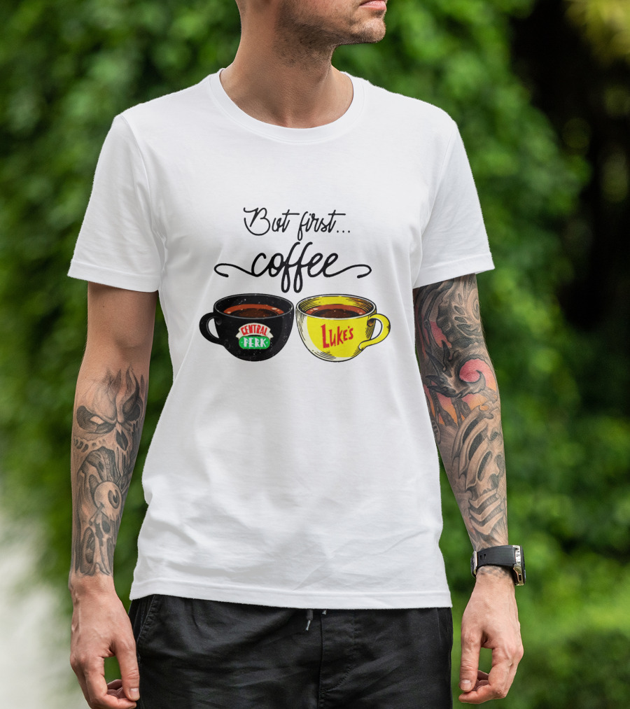 But First Coffee Central Perk Luke's Cups T-Shirt