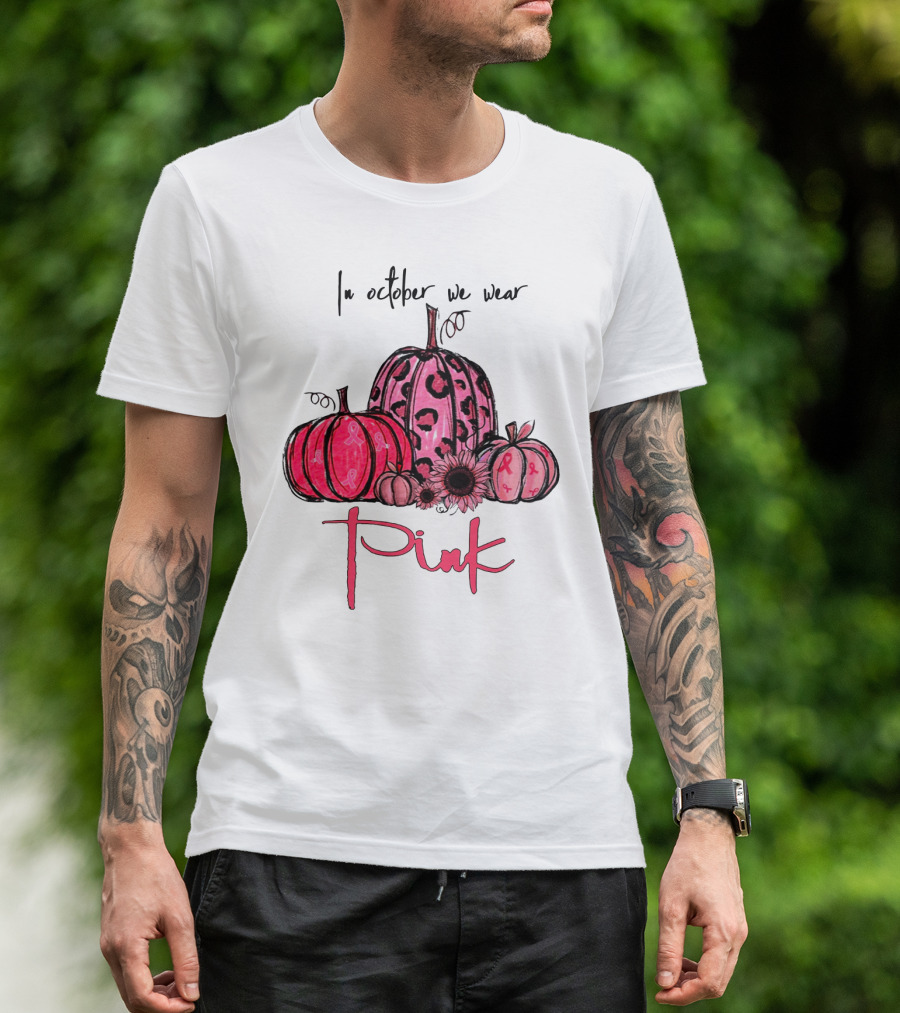 In October We Wear Pink Pumpkins Breast Cancer Awareness T-Shirt