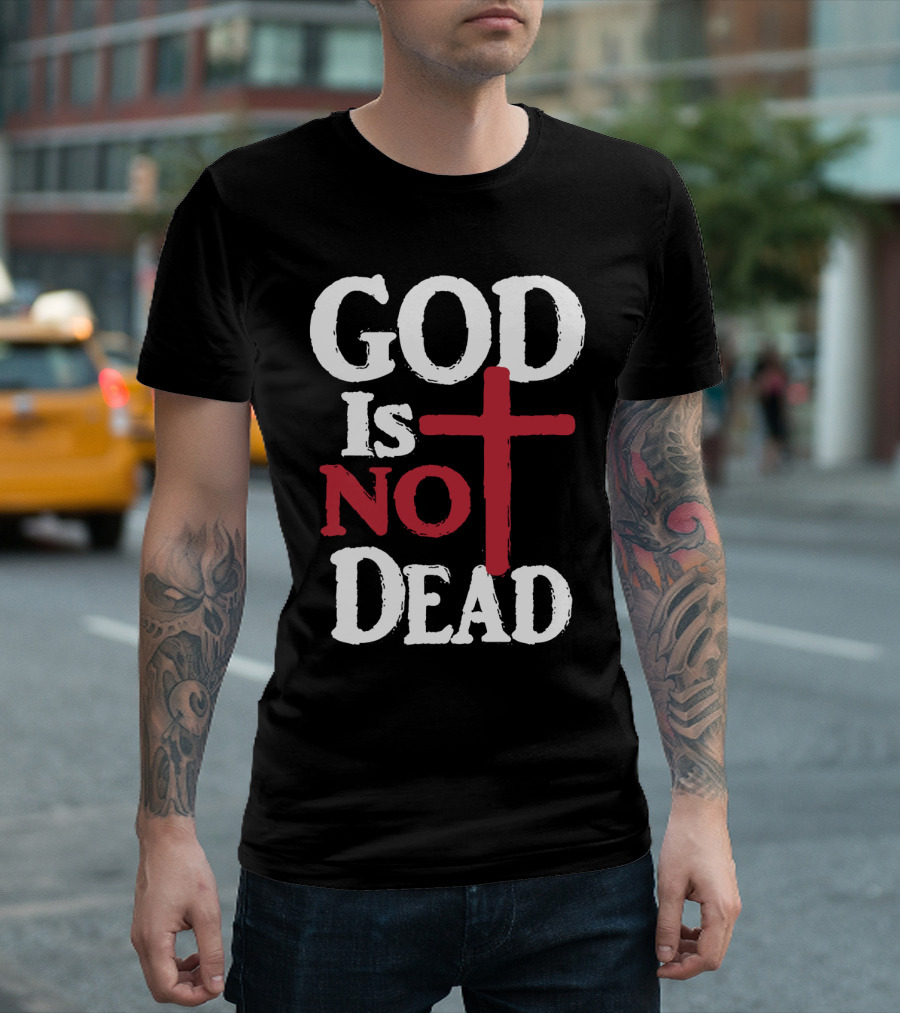 God Is Not Dead Cross Christian Faith T-Shirt