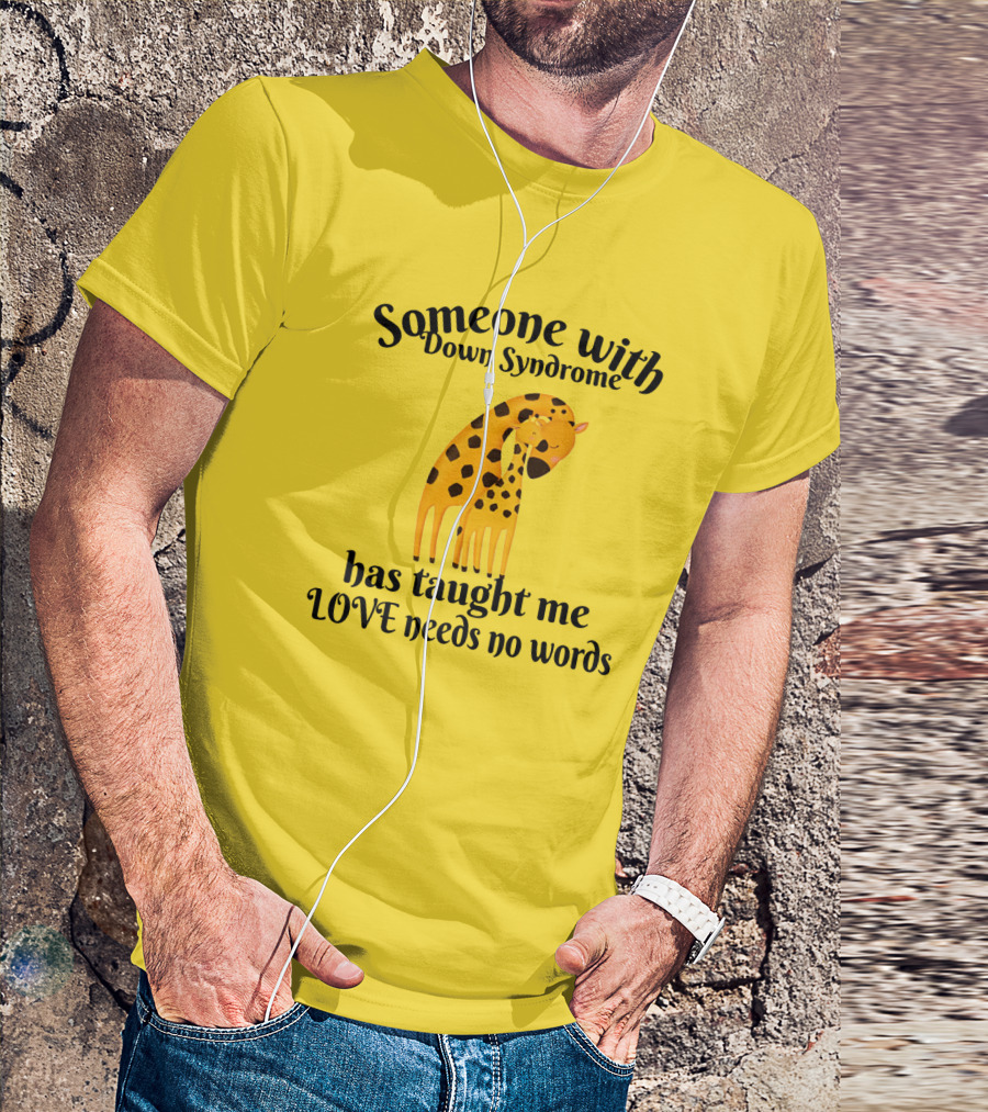 Someone With Down Syndrome Has Taught Me Love Needs No Words Giraffe Hugging T-Shirt