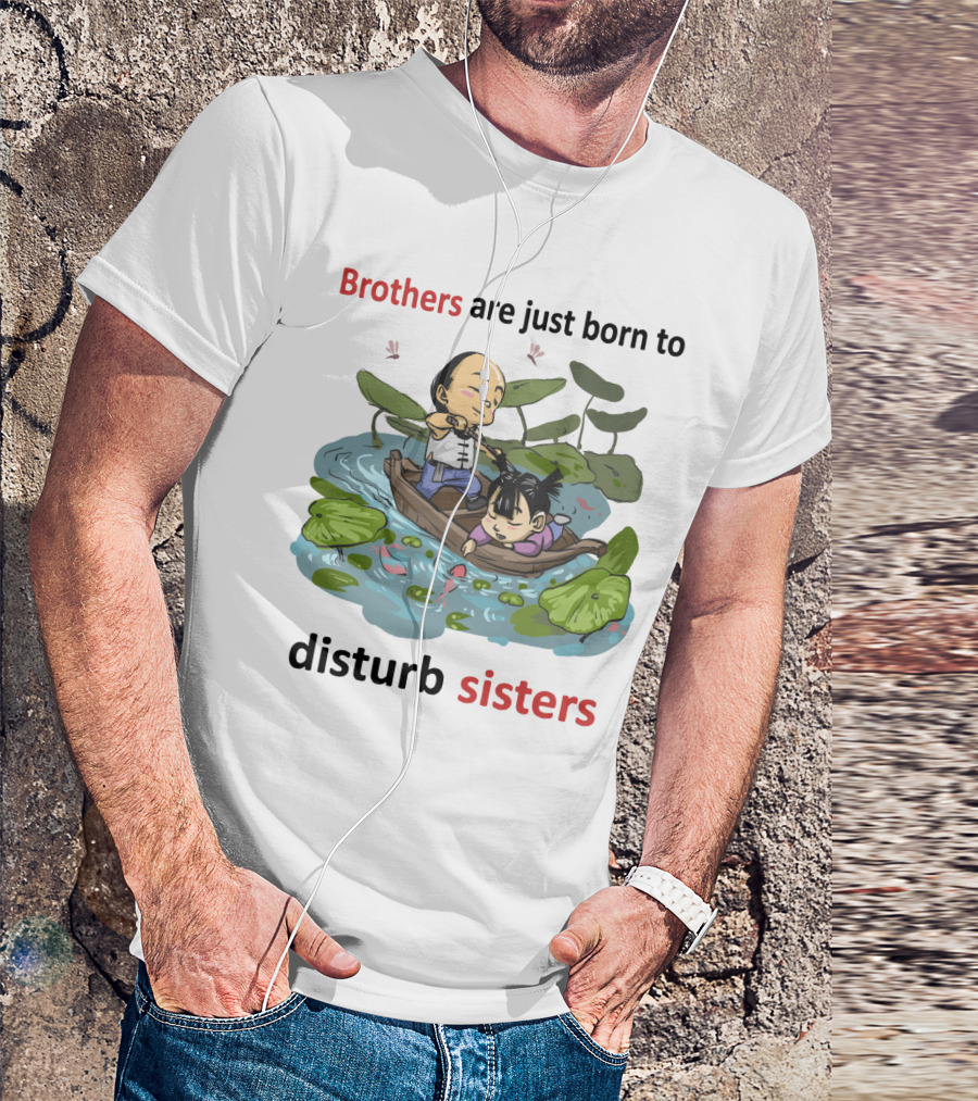 Brothers Are Just Born To Disturb Sisters In A Boat Among Lily Pads And Fish T-Shirt