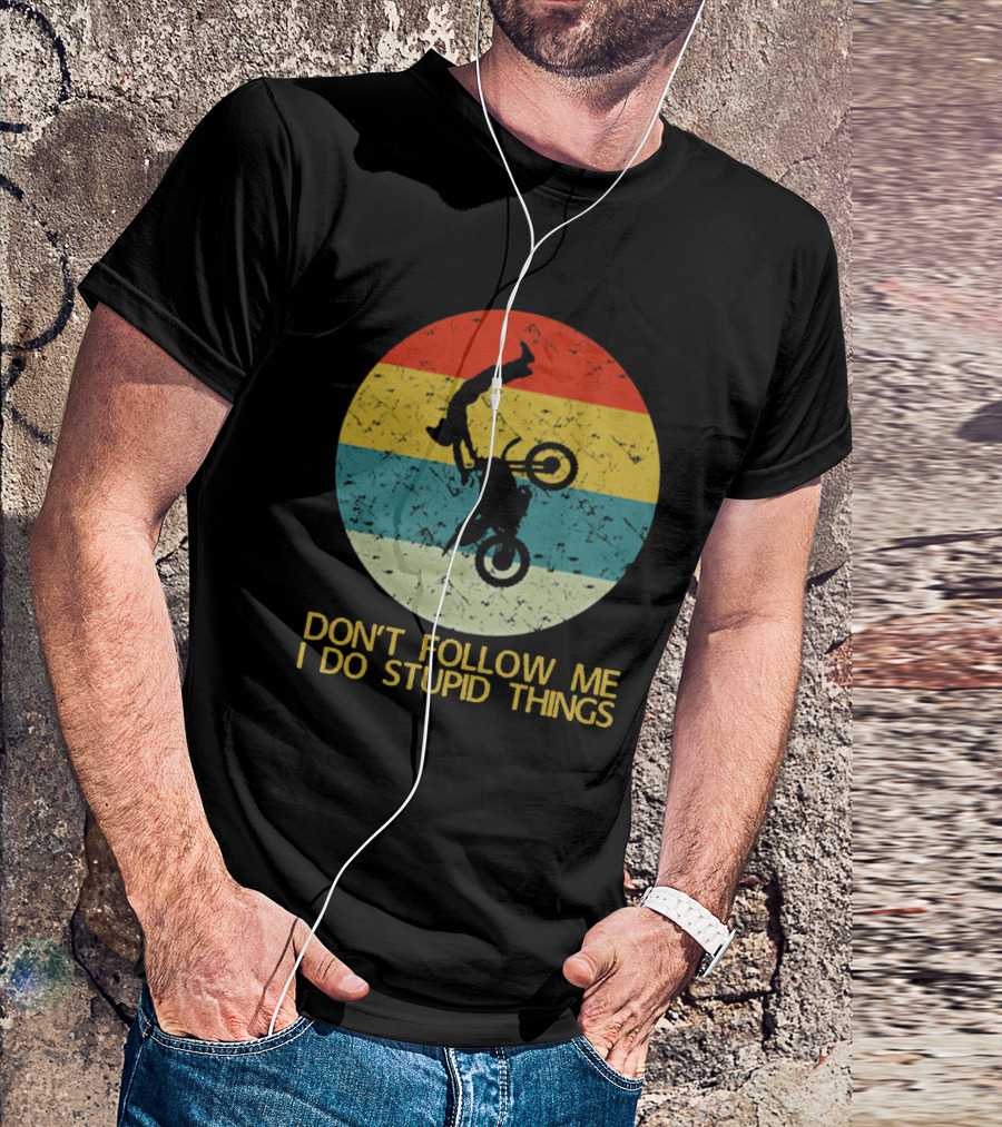 Don't Follow Me I Do Stupid Things Motorcycle Retro T-Shirt