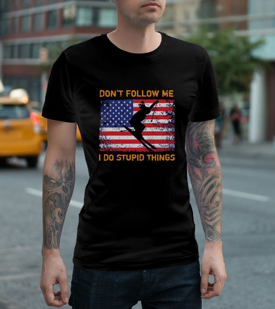 Don't Follow Me I Do Stupid Things Snowboarding American Flag Ski Jumper T-Shirt