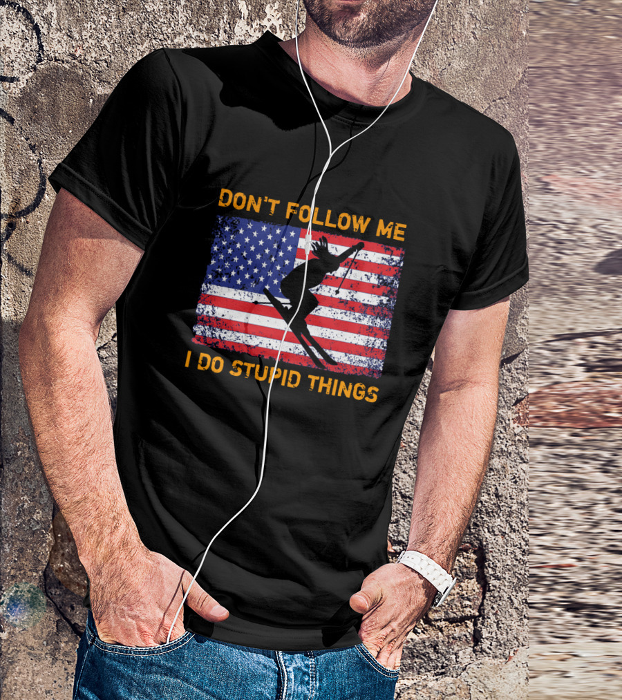 Don't Follow Me I Do Stupid Things Snowboarding American Flag Ski Jumper T-Shirt