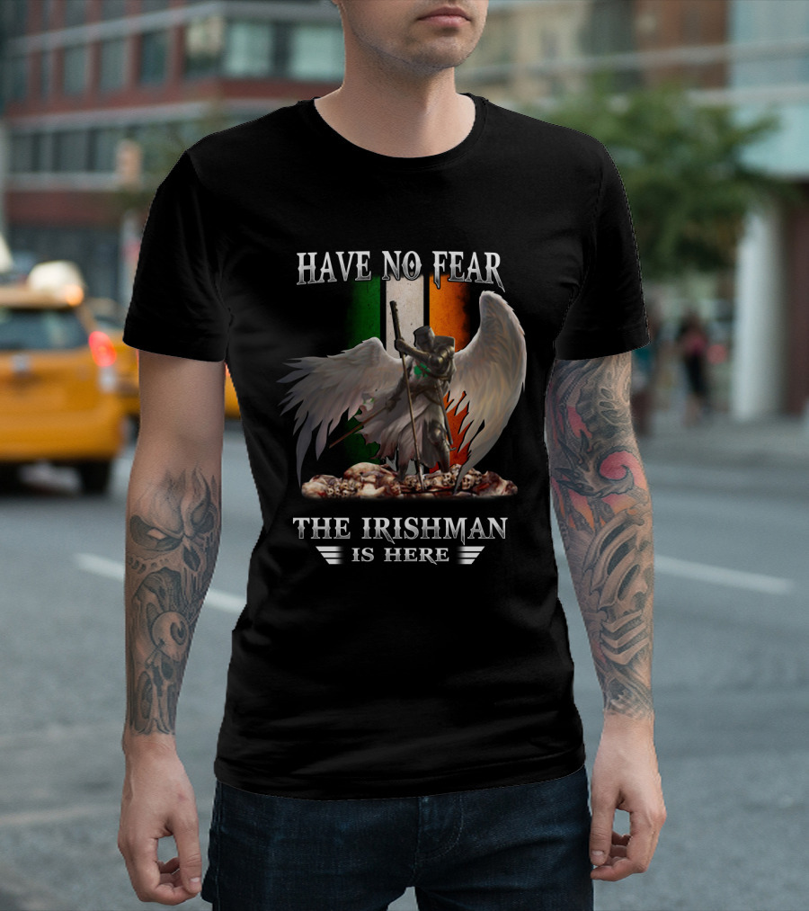 Have No Fear The Irishman Is Here Angelic Warrior With Irish Flag T-Shirt