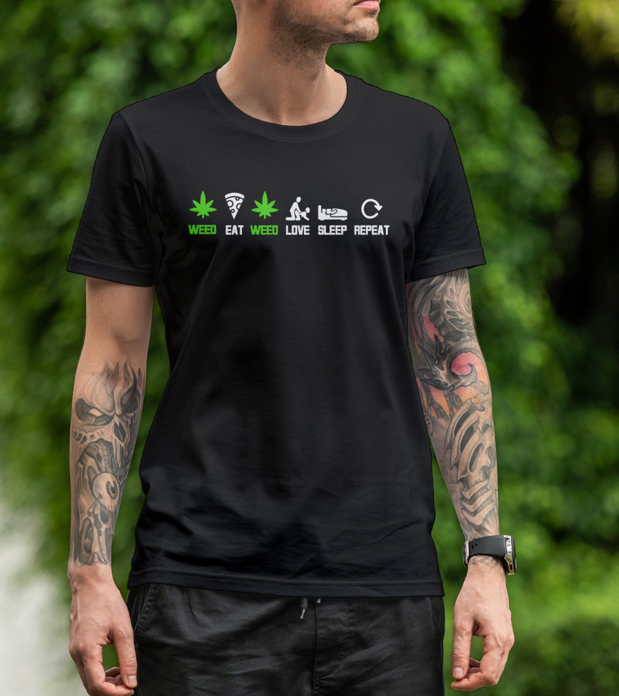 Weed Eat Weed Love Sleep Repeat T-Shirt