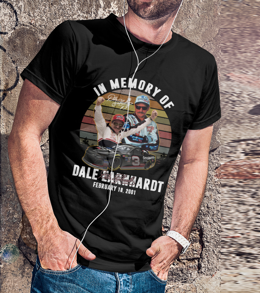 In Memory Of Dale Earnhardt February 18 2001 NASCAR Racing Legend Signature And Iconic Goodwrench Car T-Shirt