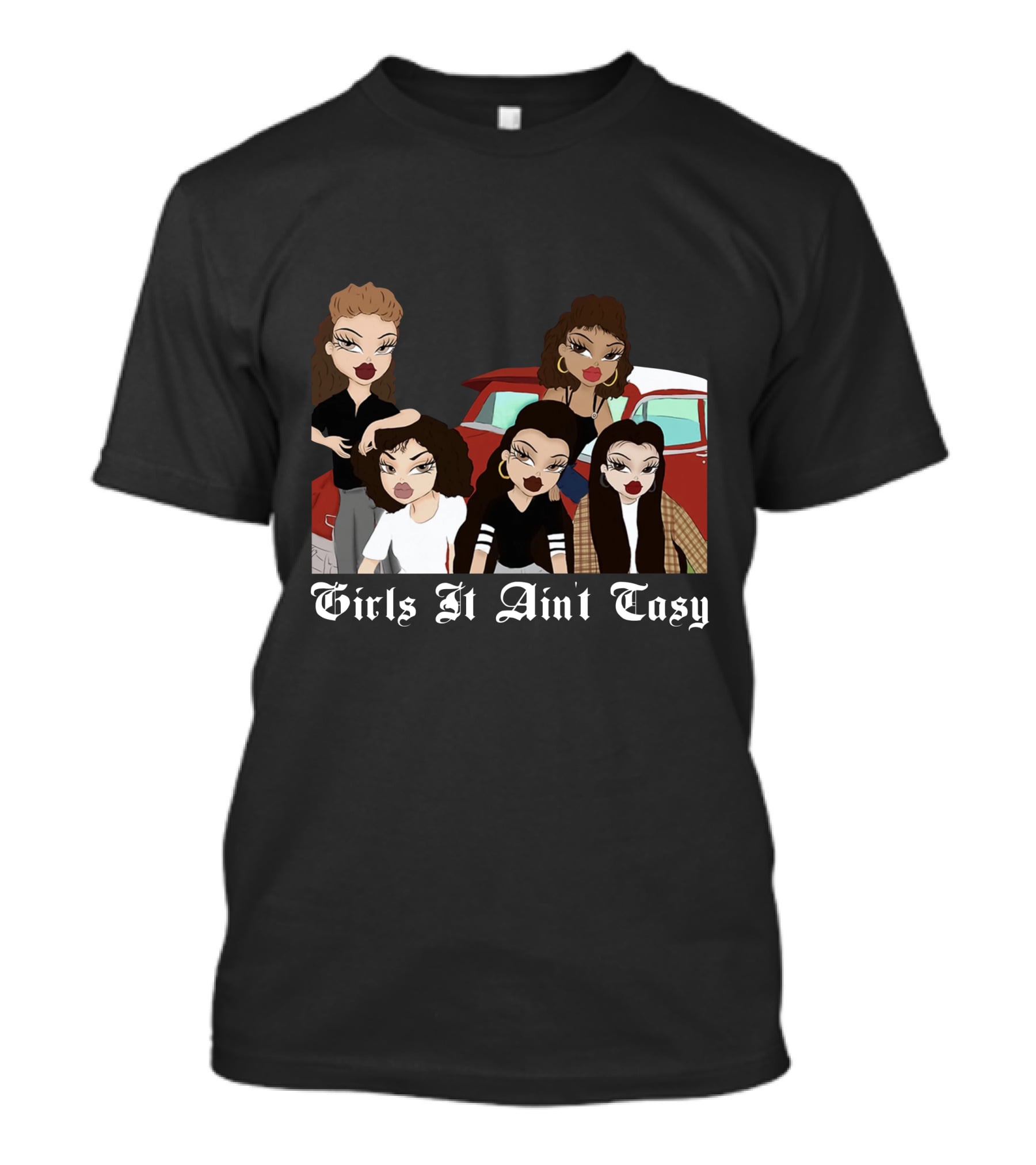 Mi Vida Loca Girls It Ain't Easy Five Women By Car T-Shirt