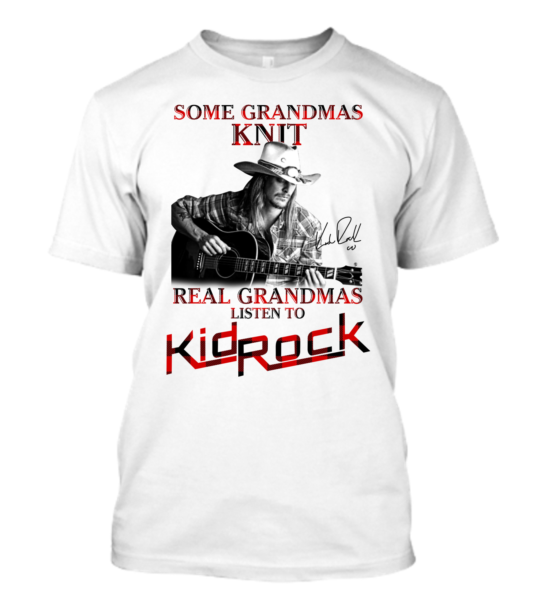 Some Grandmas Knit Real Grandmas Listen To Kid Rock T-Shirt