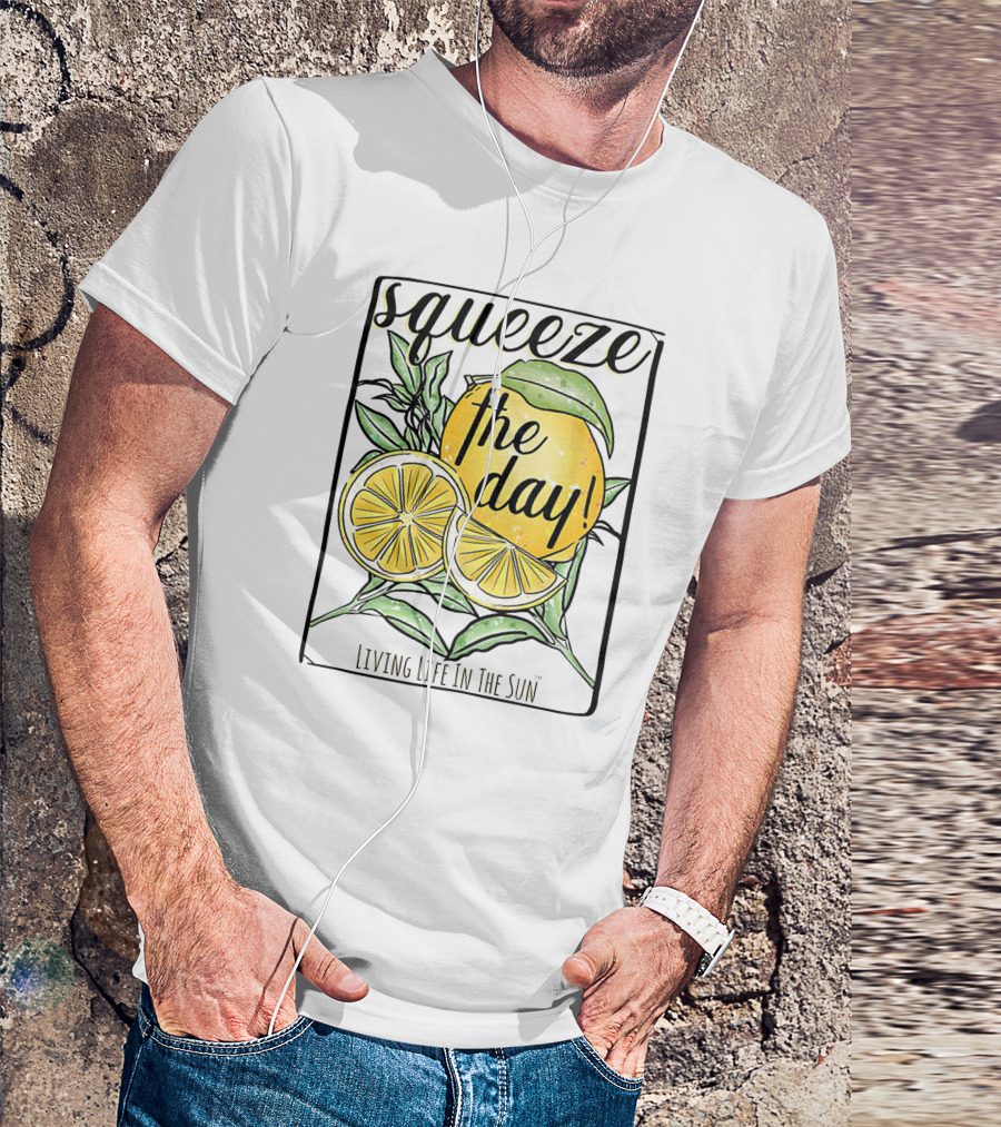 Squeeze The Day Living Life In The Sun Lemon T-Shirt