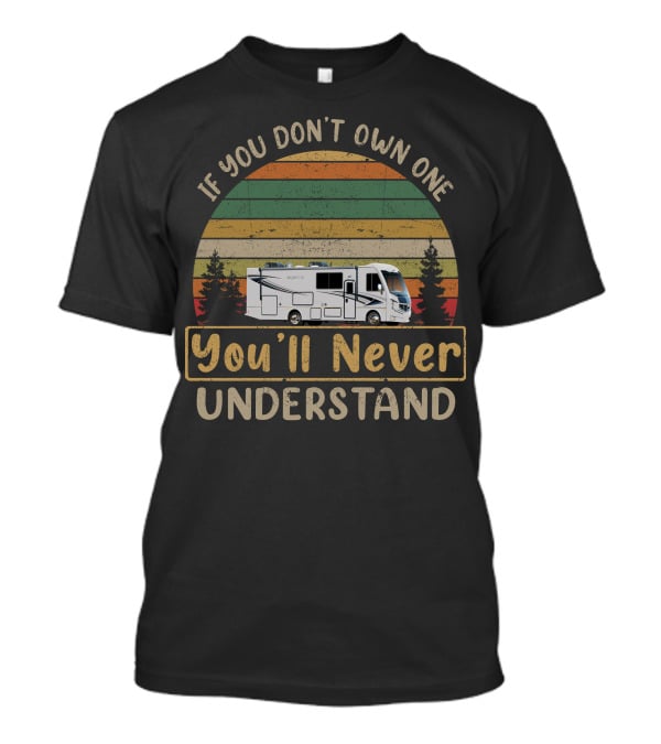 Holiday Rambler Reno If You Don't Own One You'll Never Understand T-Shirt
