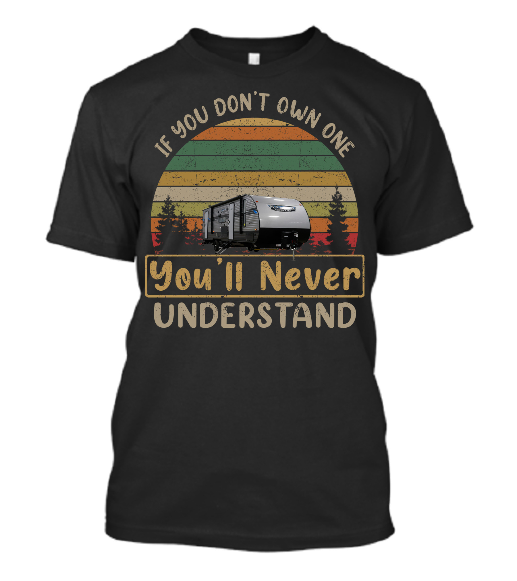 If You Don't Own One You'll Never Understand Forest River Salem 263bhxl T-Shirt