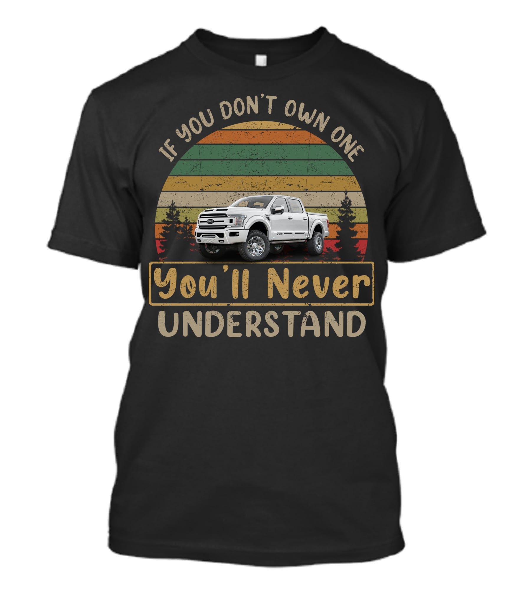 If You Don't Own One You'll Never Understand Truck Retro Forest Stripes T-Shirt