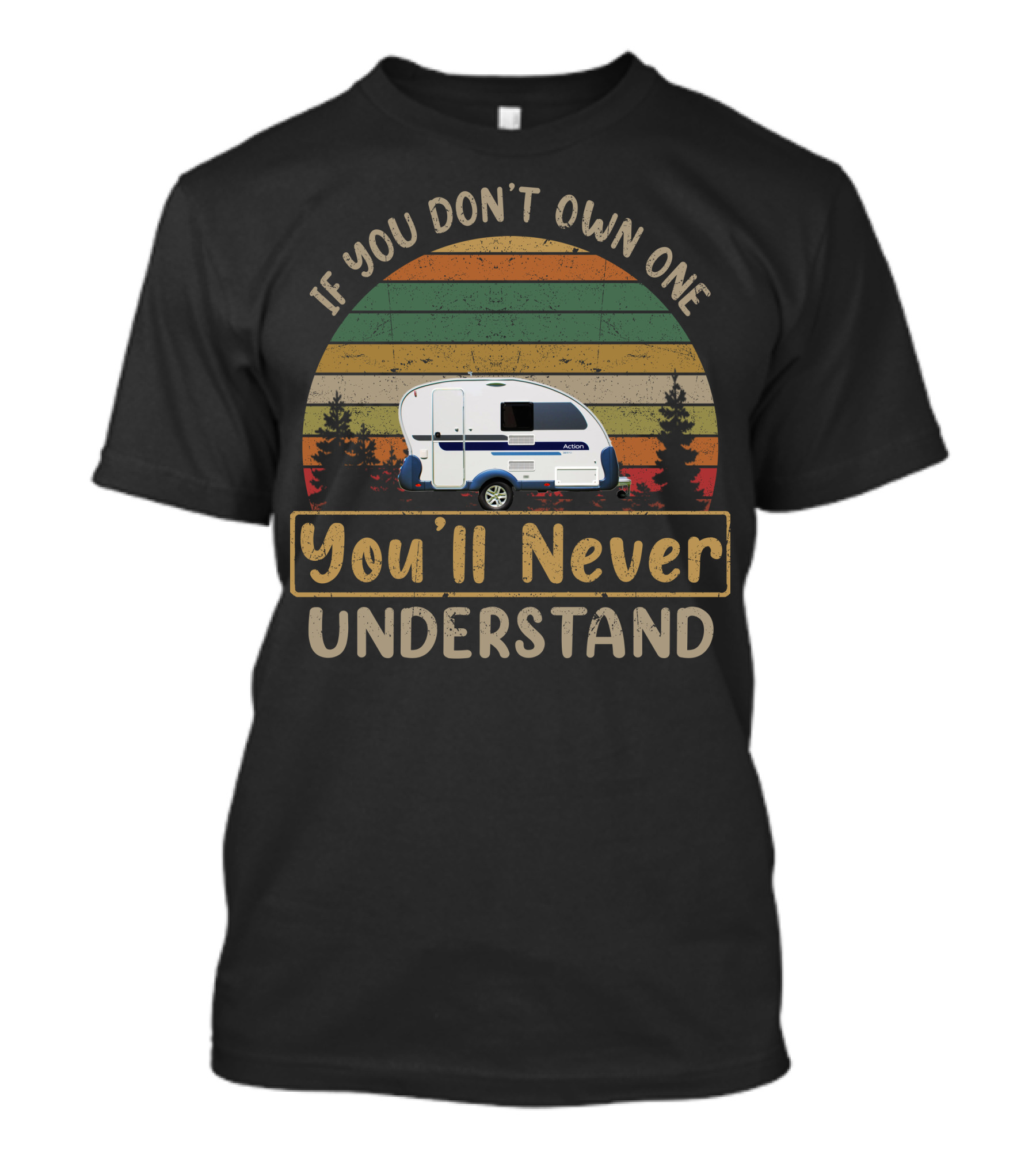 If You Don't Own One Adria Action You'll Never Understand Retro Camping T-Shirt
