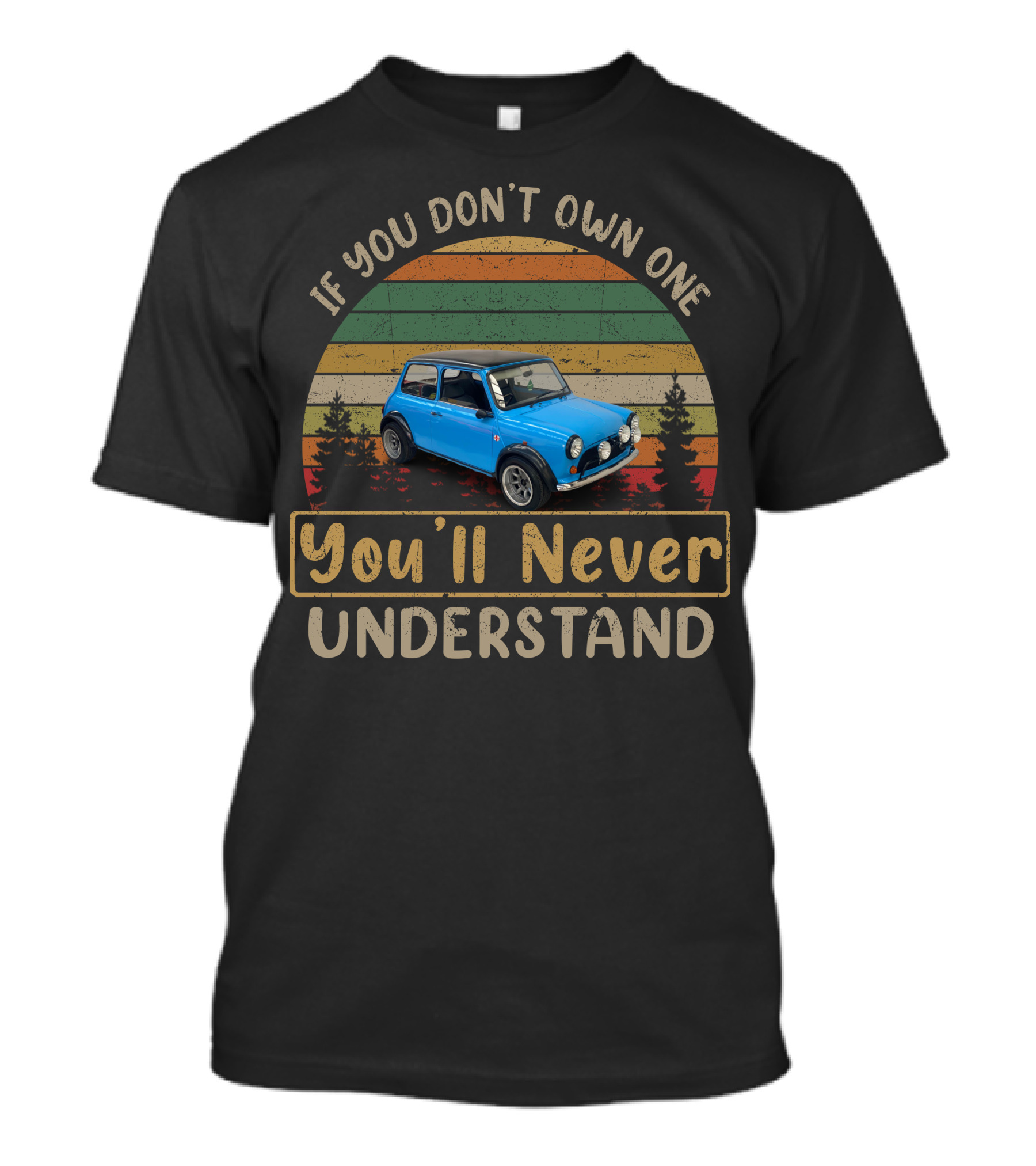 If You Don't Own One You'll Never Understand Mini Classic Car Vintage Forest Stripes T-Shirt