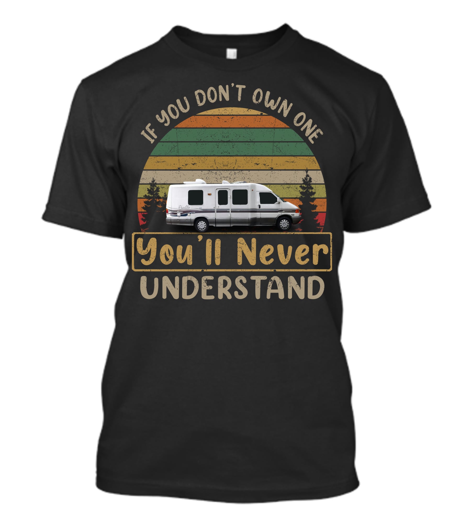 If You Don't Own One You'll Never Understand 1999 Winnebago Rialta 22 FD T-Shirt