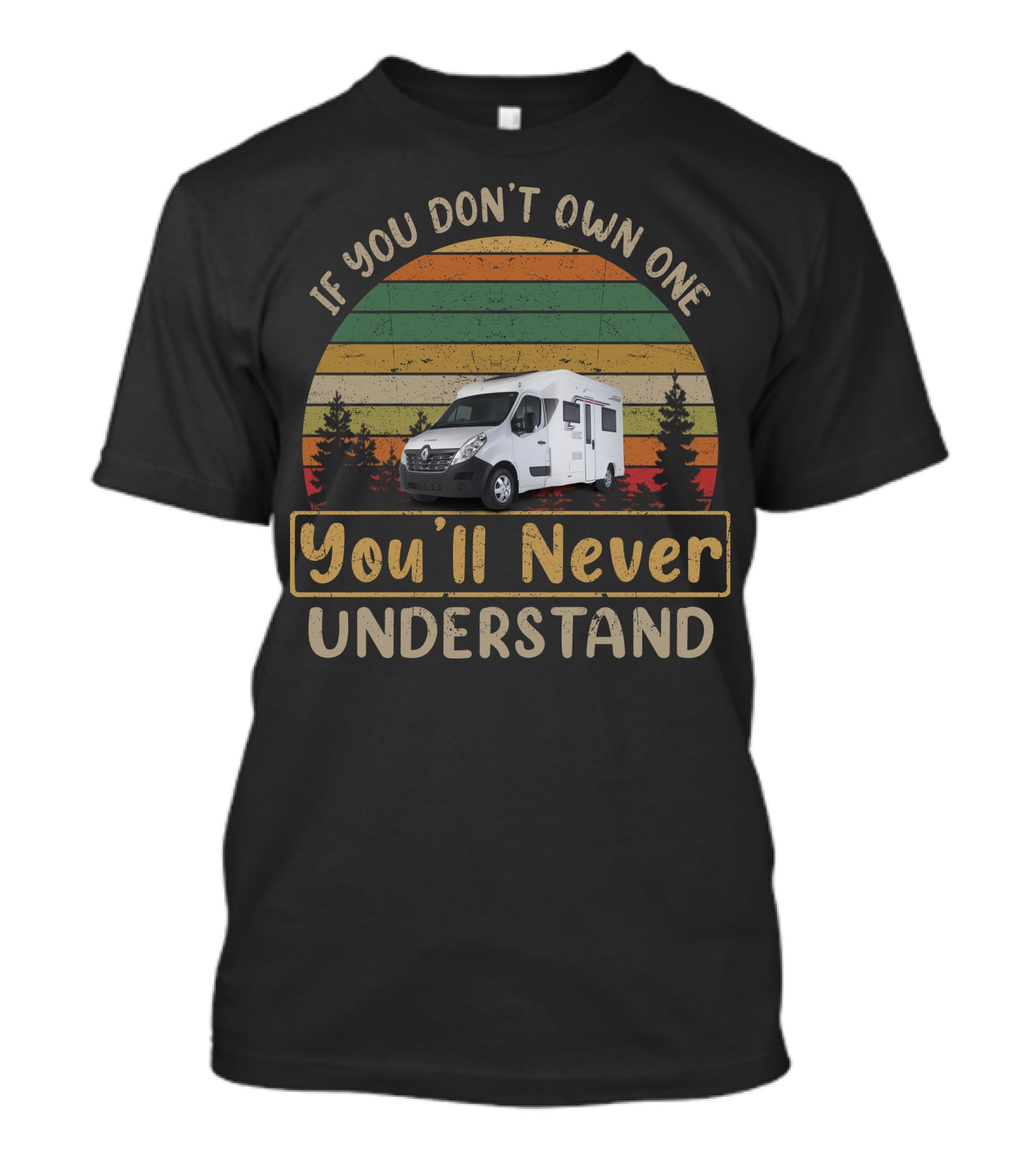 If You Don't Own One You'll Never Understand Retro RV Camper Van Adventure T-Shirt