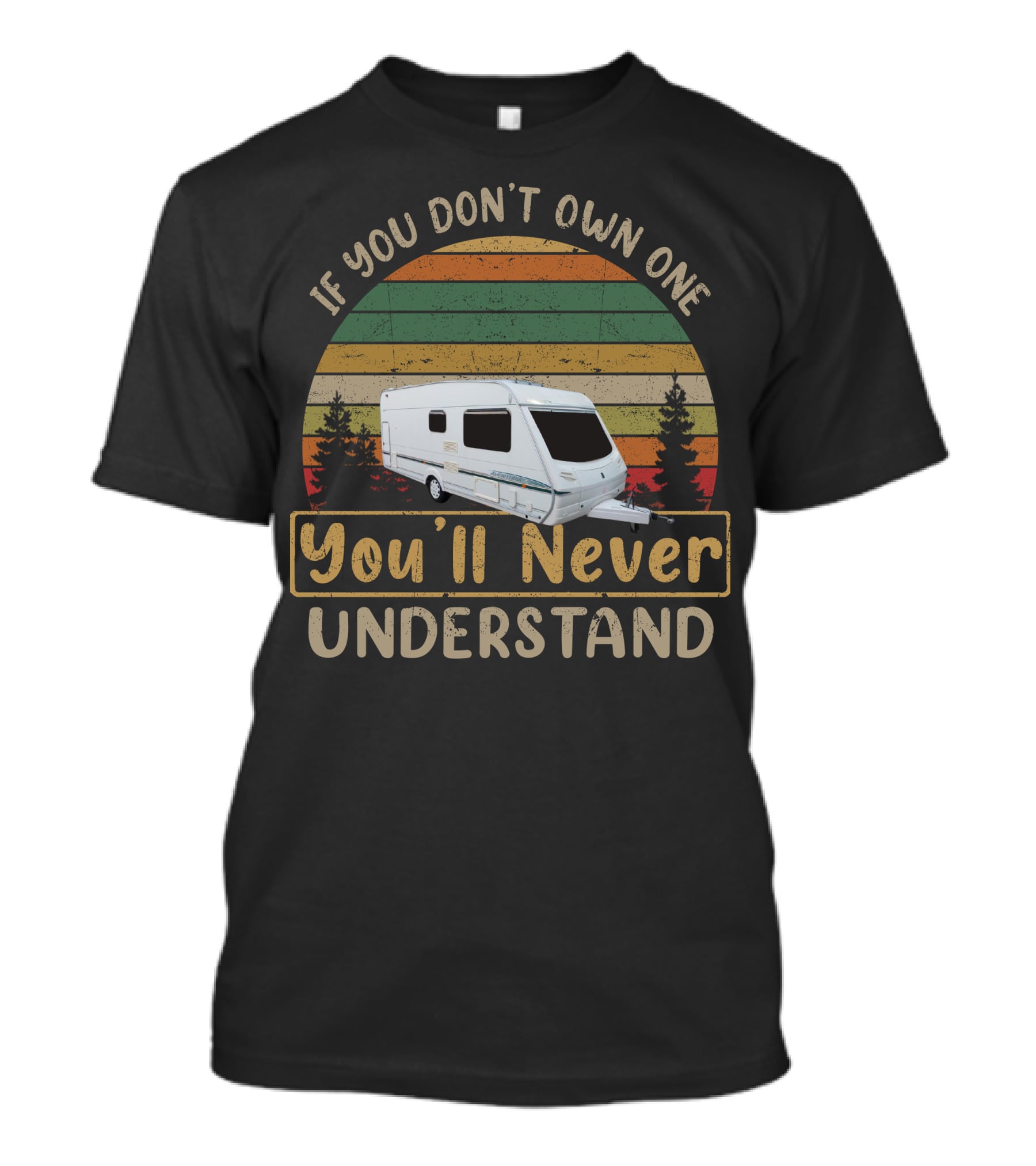 Abbey Aventura 330 Caravan If You Don't Own One You'll Never Understand T-Shirt