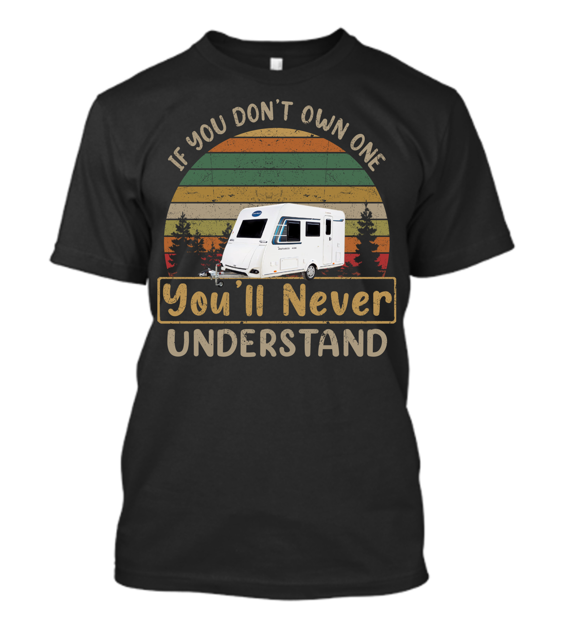 Antares 406 Caravelair Camper If You Don't Own One You'll Never Understand Vintage Stripes T-Shirt