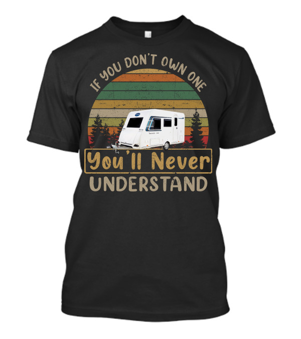 Antares 406 Caravelair Camper If You Don't Own One You'll Never Understand Vintage Stripes T-Shirt