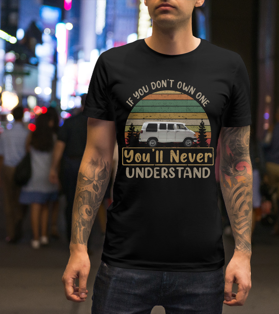 If You Don't Own One You'll Never Understand Dodge Ram B Series Vintage Van Summer Forest T-Shirt