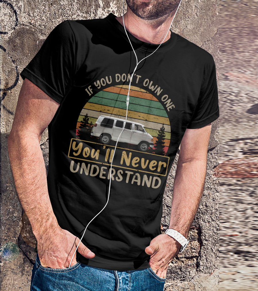 If You Don't Own One You'll Never Understand Dodge Ram B Series Vintage Van Summer Forest T-Shirt