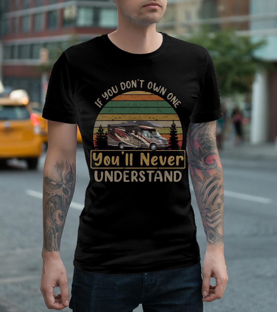 If You Don't Own One You'll Never Understand Entegra Qwest Vintage RV Camping Retro Stripes T-Shirt