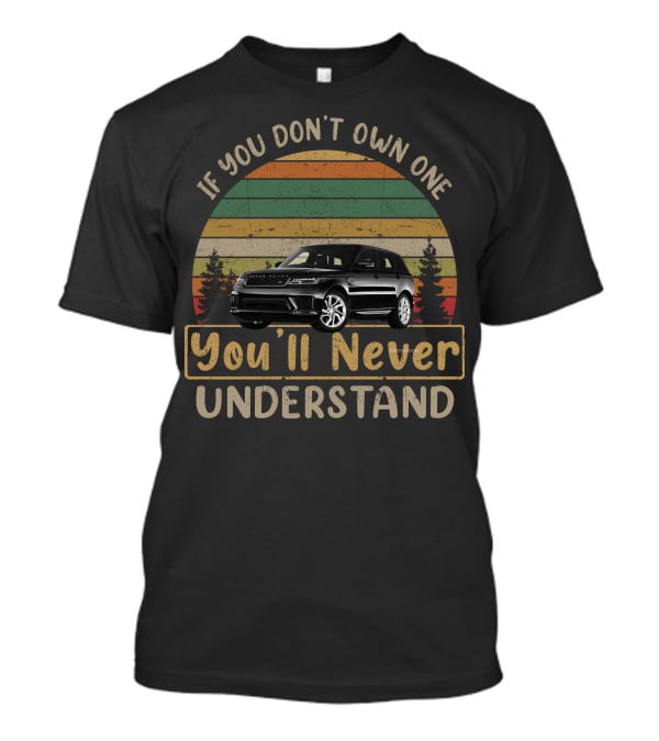 If You Don't Own One You'll Never Understand Range Rover Sport Retro Sunset T-Shirt