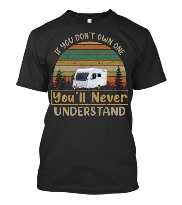 If You Don't Own One You'll Never Understand Elddis Xplore304 Vintage Stripes Caravan T-Shirt