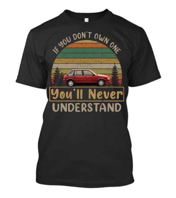 If You Don't Own One You'll Never Understand Retro Car Vintage Sunset T-Shirt