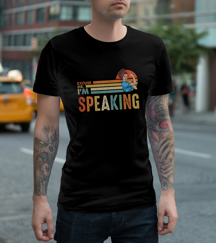 Excuse Me I'm Speaking Strong Woman Retro T-Shirt